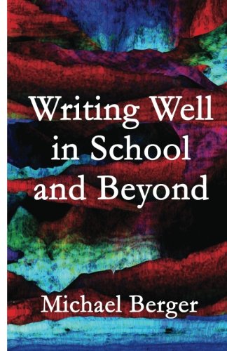 WRITING WELL IN SCHOOL AND BEYOND 